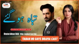Tabah Ho Gaye Drama Cast