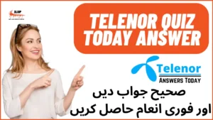 Telenor Quiz Today Answer