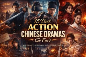 Best action Chinese dramas 2026 featuring wuxia, crime, and fantasy C-dramas with intense fight scenes